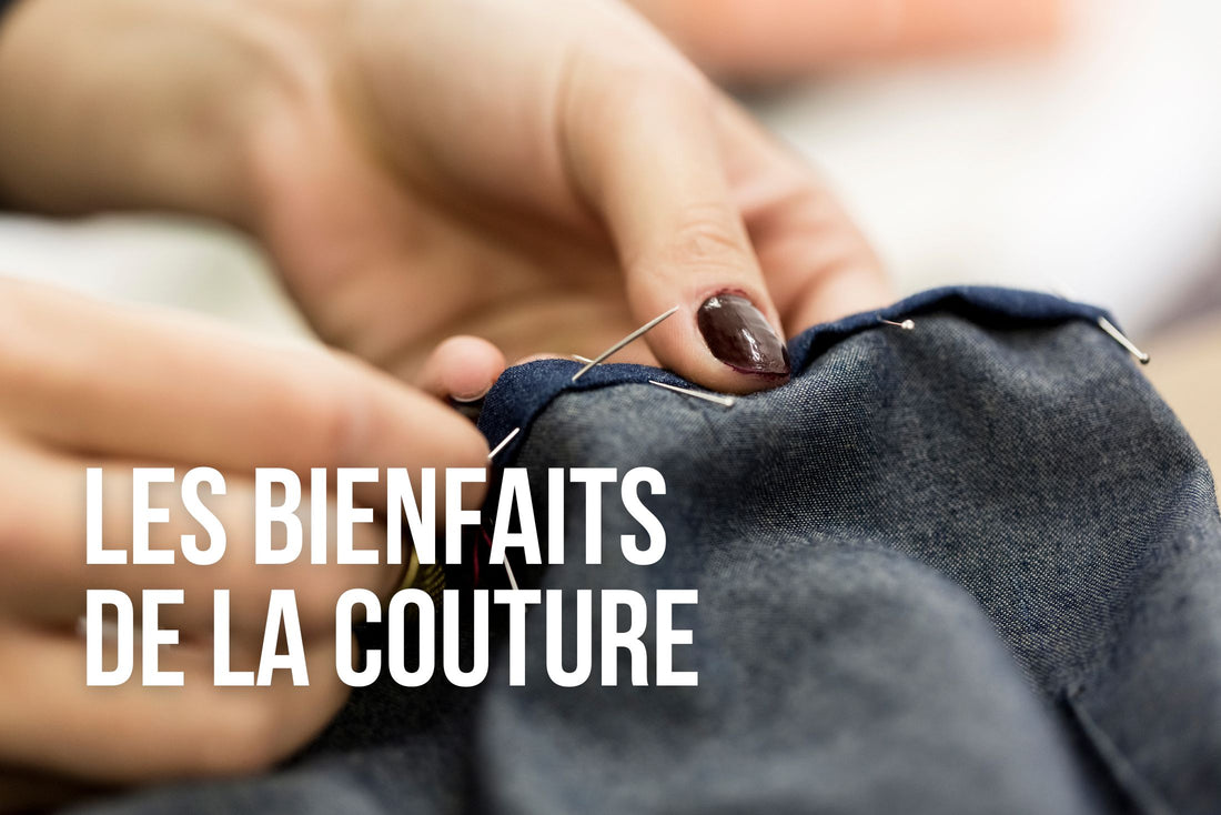 Tout savoir sur les bienfaits de la couture